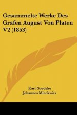 Gesammelte Werke Des Grafen August Von Platen V2 (1853)
