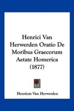 Henrici Van Herwerden Oratio De Moribus Graecorum Aetate Homerica (1877)