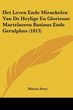Het Leven Ende Miraekelen Van De Heylige En Glorieuse Martelaeren Basinus Ende Gerulphus (1813)