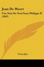 Jean De Weert: Une Nuit De Noel Sous Philippe II (1842)