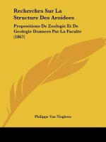 Recherches Sur La Structure Des Aroidees: Propositions De Zoologie Et De Geologie Donnees Par La Faculte (1867)