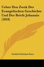 Ueber Den Zwek Der Evangelischen Geschichte Und Der Briefe Johannis (1810)