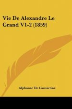 Vie De Alexandre Le Grand V1-2 (1859)