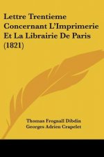 Lettre Trentieme Concernant L'Imprimerie Et La Librairie De Paris (1821)