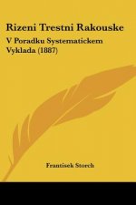 Rizeni Trestni Rakouske: V Poradku Systematickem Vyklada (1887)