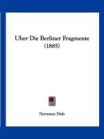 Uber Die Berliner Fragmente (1885)