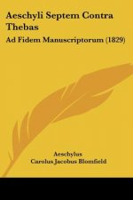 Aeschyli Septem Contra Thebas: Ad Fidem Manuscriptorum (1829)