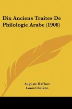 Dix Anciens Traites de Philologie Arabe (1908)