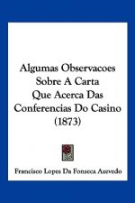Algumas Observacoes Sobre A Carta Que Acerca Das Conferencias Do Casino (1873)