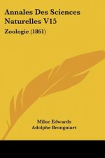 Annales Des Sciences Naturelles V15: Zoologie (1861)