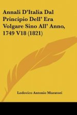 Annali D'Italia Dal Principio Dell' Era Volgare Sino All' Anno, 1749 V18 (1821)