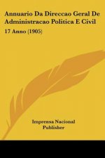 Annuario Da Direccao Geral de Administracao Politica E Civil: 17 Anno (1905)