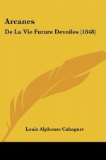 Arcanes: De La Vie Future Devoiles (1848)