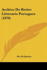 Archivo Do Retiro Litterario Portuguez (1870)