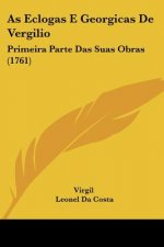 As Eclogas E Georgicas De Vergilio: Primeira Parte Das Suas Obras (1761)