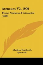 Ateneum V2, 1900: Pismo Naukowe I Literackie (1900)