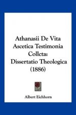 Athanasii De Vita Ascetica Testimonia Collcta: Dissertatio Theologica (1886)