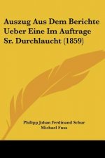 Auszug Aus Dem Berichte Ueber Eine Im Auftrage Sr. Durchlaucht (1859)