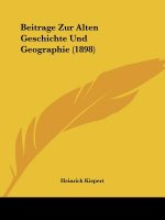Beitrage Zur Alten Geschichte Und Geographie (1898)