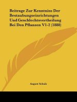 Beitrage Zur Kenntniss Der Bestaubungseinrichtungen Und Geschlechtsvertheilung Bei Den Pflanzen V1-2 (1888)