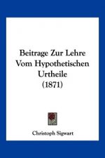Beitrage Zur Lehre Vom Hypothetischen Urtheile (1871)