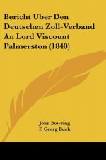 Bericht Uber Den Deutschen Zoll-Verband An Lord Viscount Palmerston (1840)