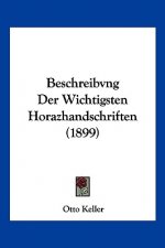 Beschreibvng Der Wichtigsten Horazhandschriften (1899)