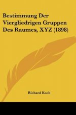 Bestimmung Der Viergliedrigen Gruppen Des Raumes, XYZ (1898)