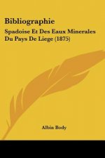 Bibliographie: Spadoise Et Des Eaux Minerales Du Pays De Liege (1875)
