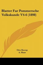 Blatter Fur Pommersche Volkskunde V4-6 (1898)