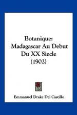 Botanique: Madagascar Au Debut Du XX Siecle (1902)