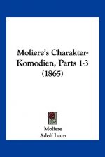 Moliere's Charakter-Komodien, Parts 1-3 (1865)