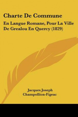 Charte De Commune: En Langue Romane, Pour La Ville De Grealou En Quercy (1829)