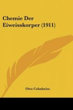 Chemie Der Eiweisskorper (1911)