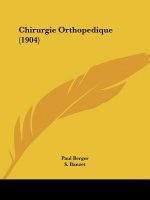 Chirurgie Orthopedique (1904)