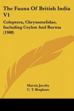 The Fauna of British India V1: Coleptera, Chrysomelidae, Including Ceylon and Burma (1908)