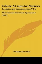Collectae Ad Augendam Nominum Propriorum Saxonicorum V1-3: Et Frisiorum Scientiam Spectantes (1864)