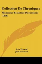 Collection De Chroniques: Memoires Et Autres Documents (1846)