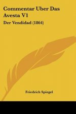 Commentar Uber Das Avesta V1: Der Vendidad (1864)