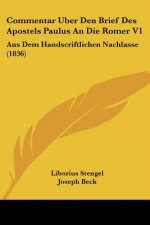 Commentar Uber Den Brief Des Apostels Paulus An Die Romer V1: Aus Dem Handscriftlichen Nachlasse (1836)