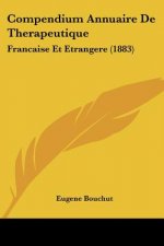 Compendium Annuaire De Therapeutique: Francaise Et Etrangere (1883)