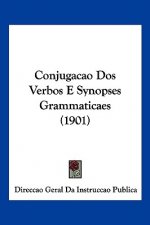 Conjugacao DOS Verbos E Synopses Grammaticaes (1901)