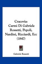 Cracovia: Carmi Di Gabriele Rossetti, Pepoli, Nardini, Ricciardi, Ecc (1847)