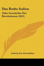 Das Rothe Italien: Oder Geschichte Der Revolutionen (1851)