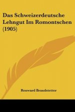 Das Schweizerdeutsche Lehngut Im Romontschen (1905)