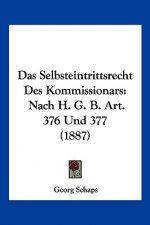 Das Selbsteintrittsrecht Des Kommissionars: Nach H. G. B. Art. 376 Und 377 (1887)