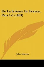 De La Science En France, Part 1-3 (1869)