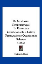 De Modorum Temporumque: In Enuntiatis Condicionalibus Latinis Permutatione Quaestiones Selectae (1885)
