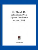 Der Marsch Der Zehntausend Vom Zapates Zum Phasis-Araxes (1898)