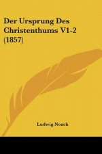 Der Ursprung Des Christenthums V1-2 (1857)